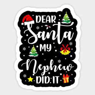 Dear Santa My Nephew Did It Funny Xmas Gifts Sticker